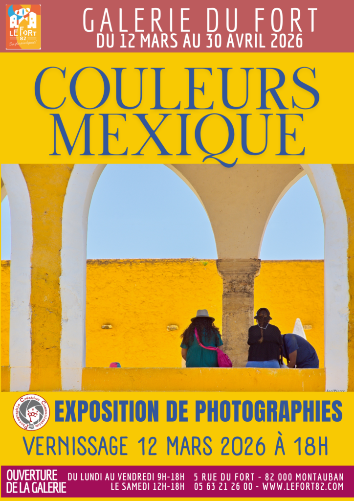 COULEURS MEXIQUE PCC galerie du Fort Montauban LEFORT galerie exposition photographie
